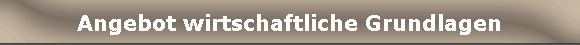 Angebot wirtschaftliche Grundlagen